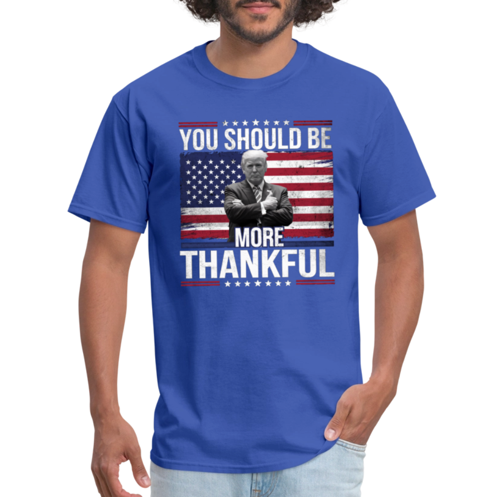 You should be more thankful Zelensky Unisex Classic T-Shirt - royal blue