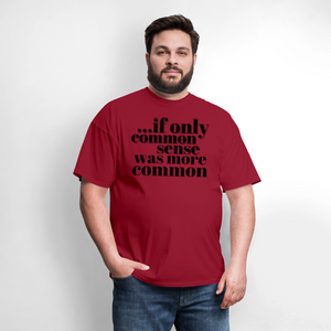 If only common sense was more common Classic T-Shirt - true red
