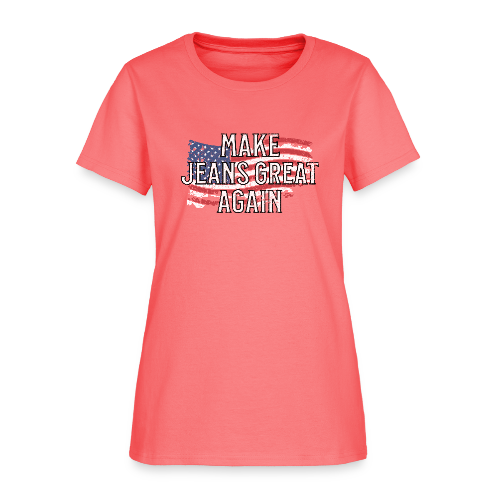 Make Jeans Great Again Women's T-Shirt - coral