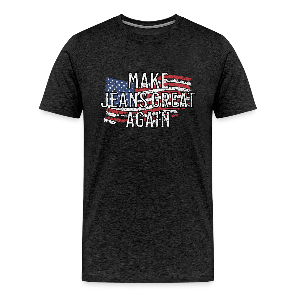 Make Jeans Great Again Men's Premium T-Shirt - charcoal grey
