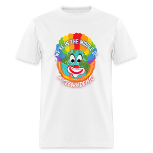 We're in the Middle of a Clowndemic Funny Classic T-Shirt - white