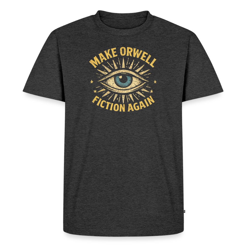 Make Orwell Fiction Again Men's Premium T-Shirt - heather anthracite