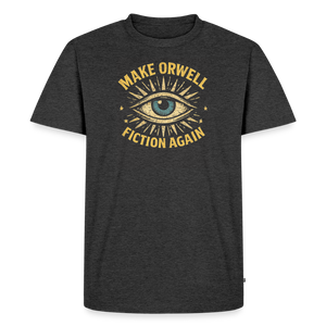 Make Orwell Fiction Again Men's Premium T-Shirt - heather anthracite