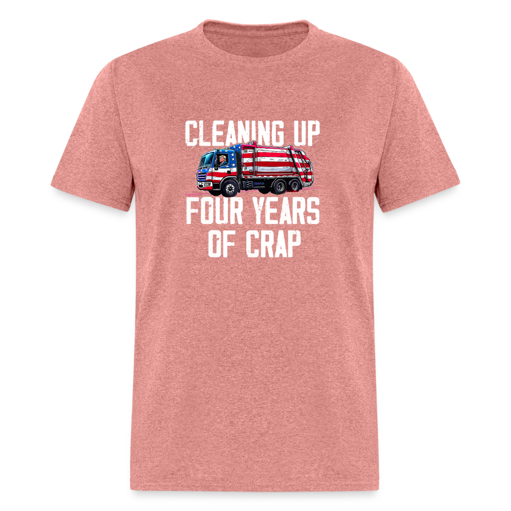 Cleaning Up Four Years of Crap Unisex Classic T-Shirt - heather mauve