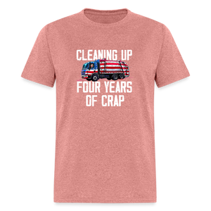 Cleaning Up Four Years of Crap Unisex Classic T-Shirt - heather mauve