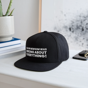Gavin Newsom Was Wrong About Everything Snapback Baseball Cap - black