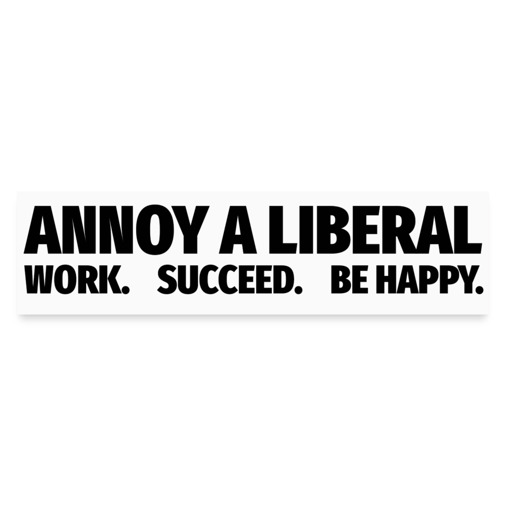 Annoy a liberal Bumper Sticker - white matte