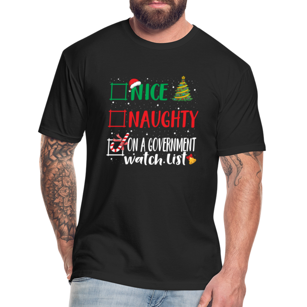 Nice, Naughty, or On a Government Watch List – Christmas Fitted Cotton/Poly T-Shirt by Next Level - black