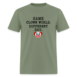 Same Clown World, Different Day Classic T-Shirt - military green