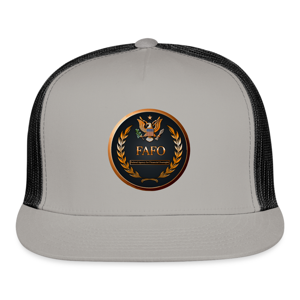 FAFO - Federal Agency for Financial Oversight - Trucker Hat - gray/black