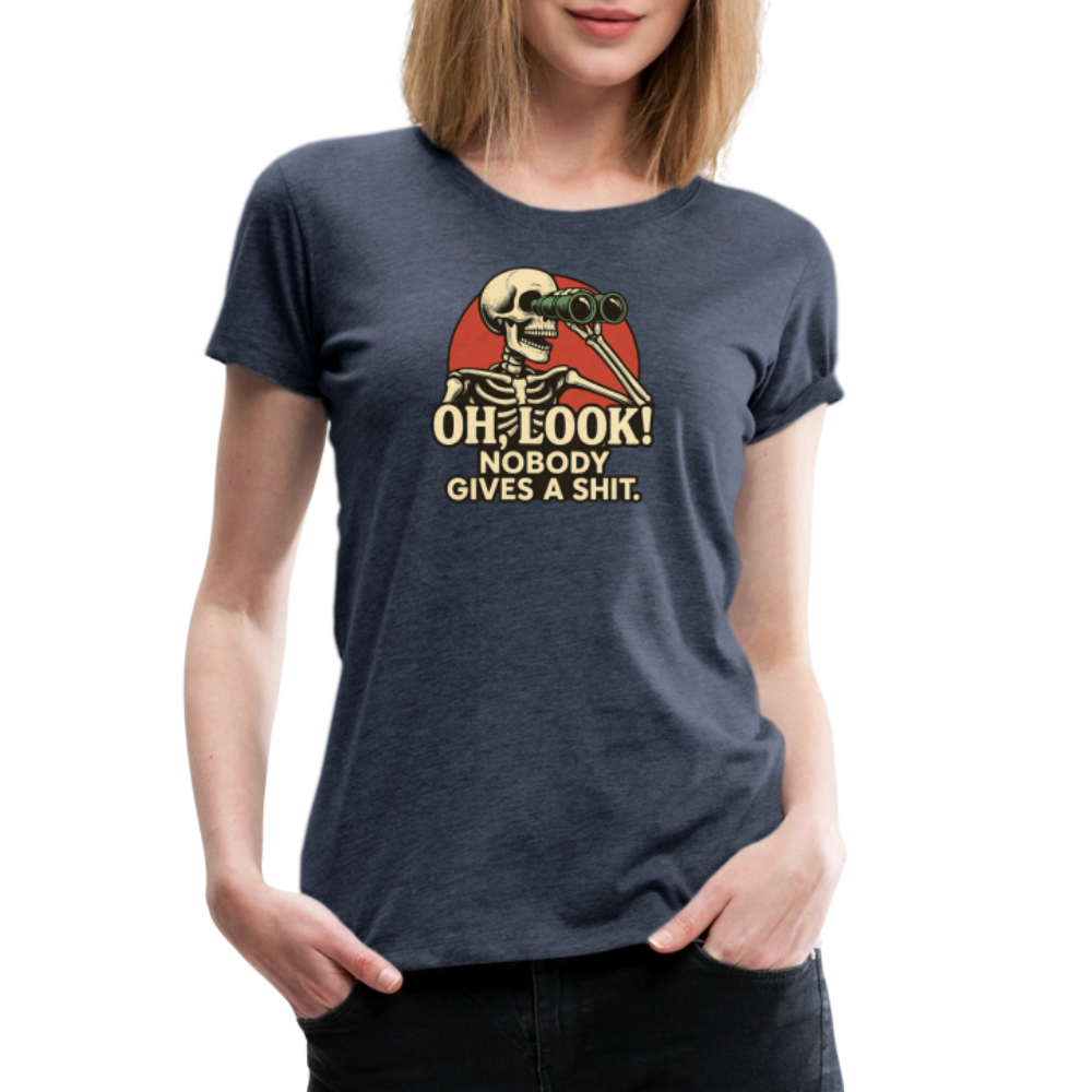 Oh Look Nobody Gives A Sh*t Women’s Premium T-Shirt - heather blue