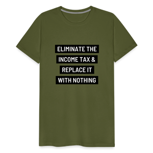 Eliminate The Income Tax Men's Premium T-Shirt - olive green