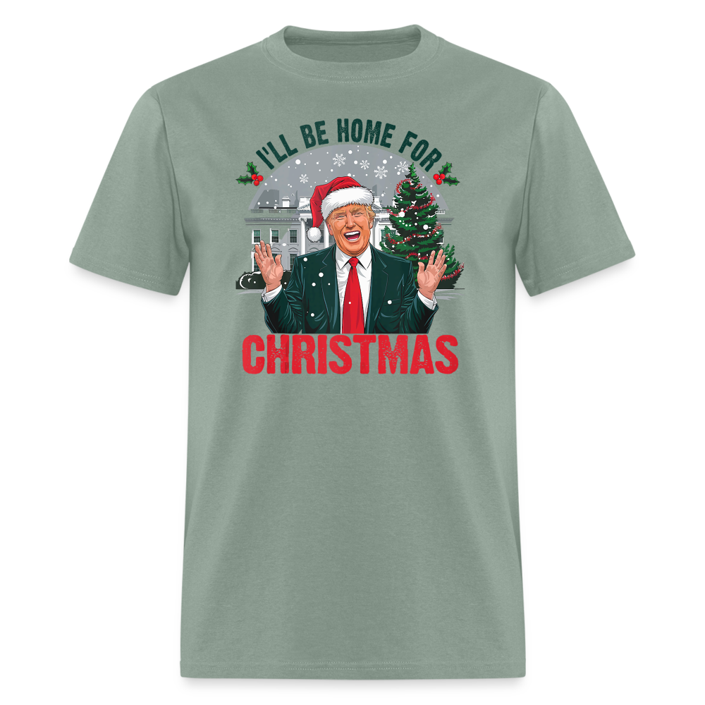 I'll be home for Christmas Trump Unisex Classic T-Shirt - sage