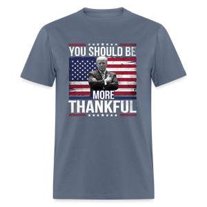 You should be more thankful Zelensky Unisex Classic T-Shirt - denim