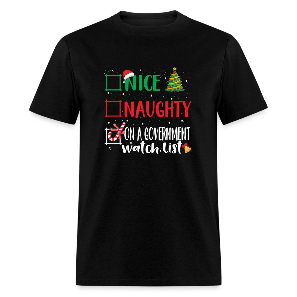 Nice, Naughty, or On a Government Watch List – Christmas T-Shirt Unisex Classic T-Shirt - black