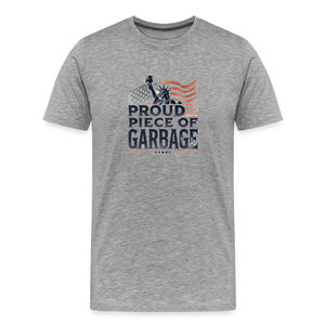 Proud piece of garbage funny Men's Premium T-Shirt - heather gray