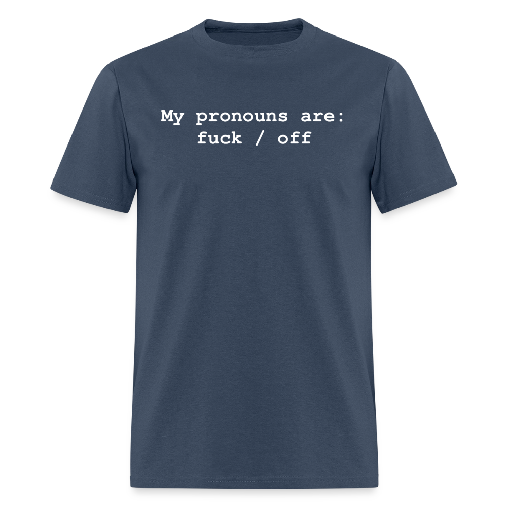 My Pronouns are f*ck / off Classic T-Shirt -  blue dusk