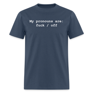 My Pronouns are f*ck / off Classic T-Shirt -  blue dusk