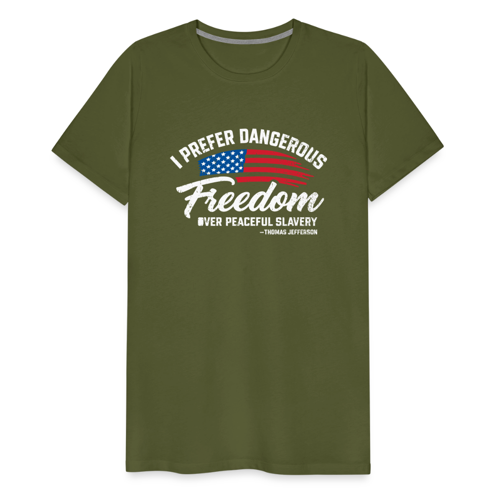 Dangerous Freedom Over Peaceful Slavery Thomas Jefferson Liberty Quote Men's Premium T-Shirt - olive green