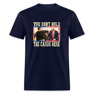 You Don't Hold The Cards Here Unisex Classic T-Shirt - navy