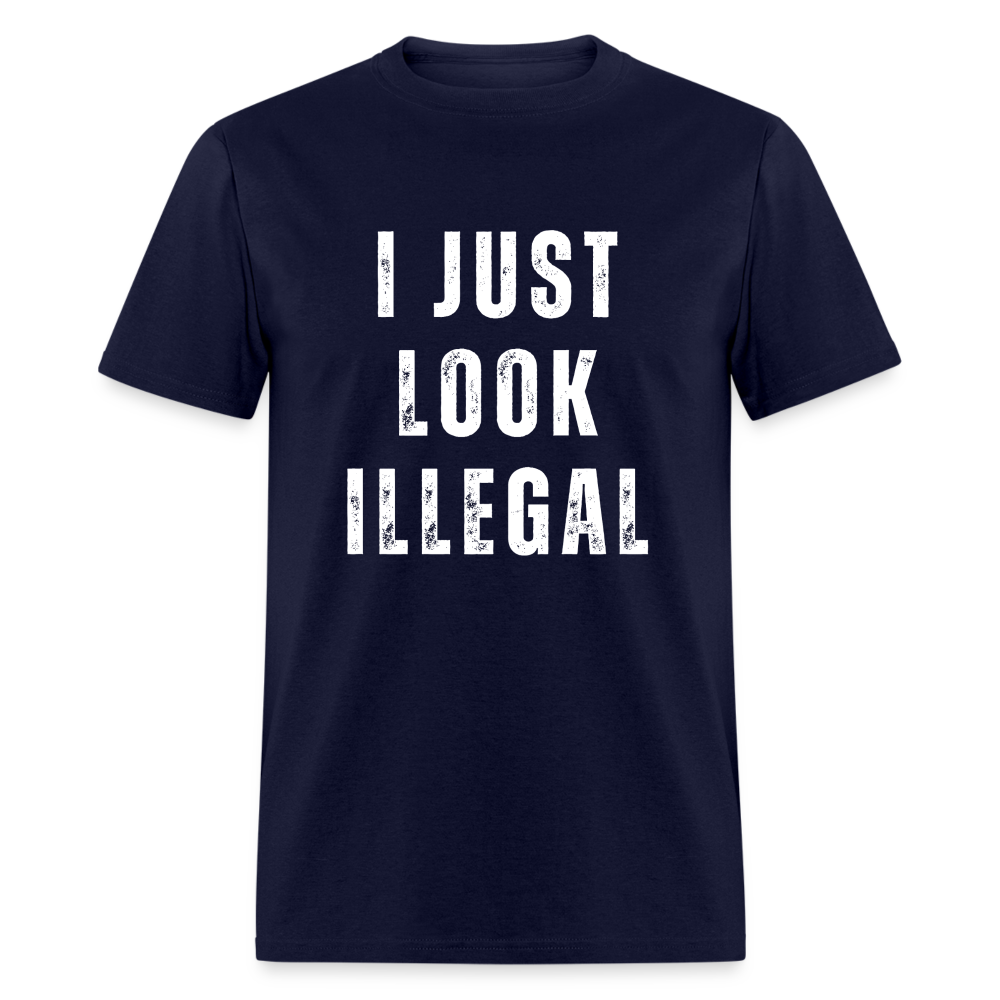 I Just Look Illegal Funny Unisex Classic T-Shirt - navy