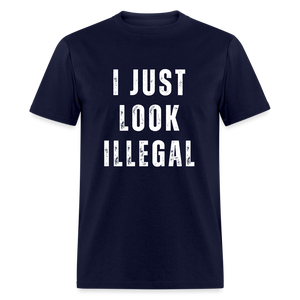 I Just Look Illegal Funny Unisex Classic T-Shirt - navy