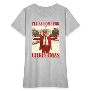 I'll Be Home for Christmas Women's T-Shirt - heather gray