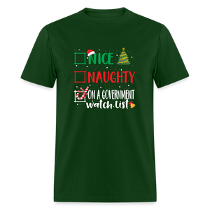 Nice, Naughty, or On a Government Watch List – Christmas T-Shirt Unisex Classic T-Shirt - forest green