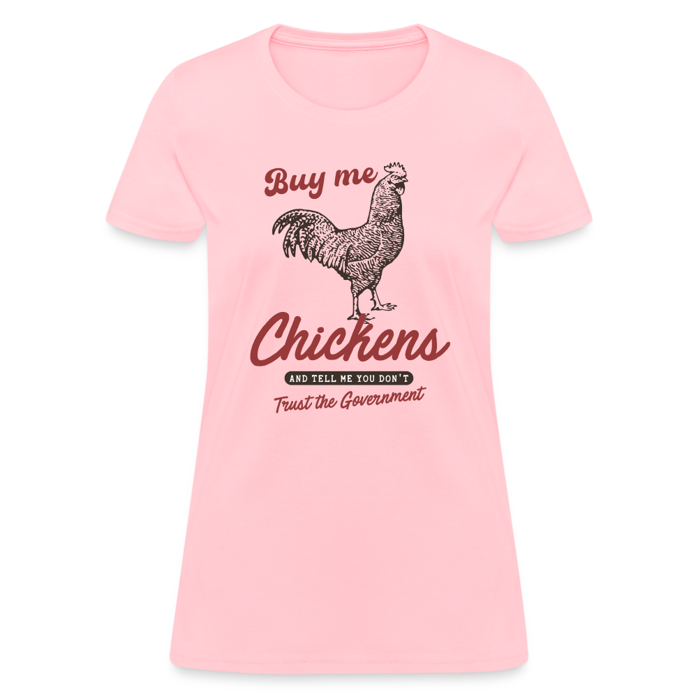 Buy Me Chickens Women's T-Shirt - pink