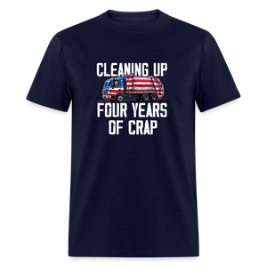 Cleaning Up Four Years of Crap Unisex Classic T-Shirt - navy