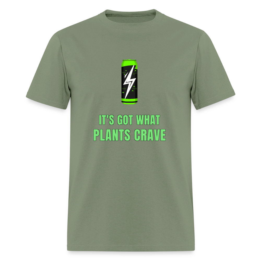 It’s Got What Plants Crave Classic T-Shirt - military green