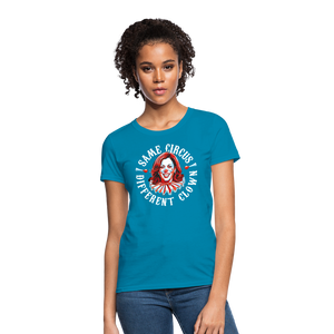 Same Circus Different Clown V2 Women's T-Shirt - turquoise