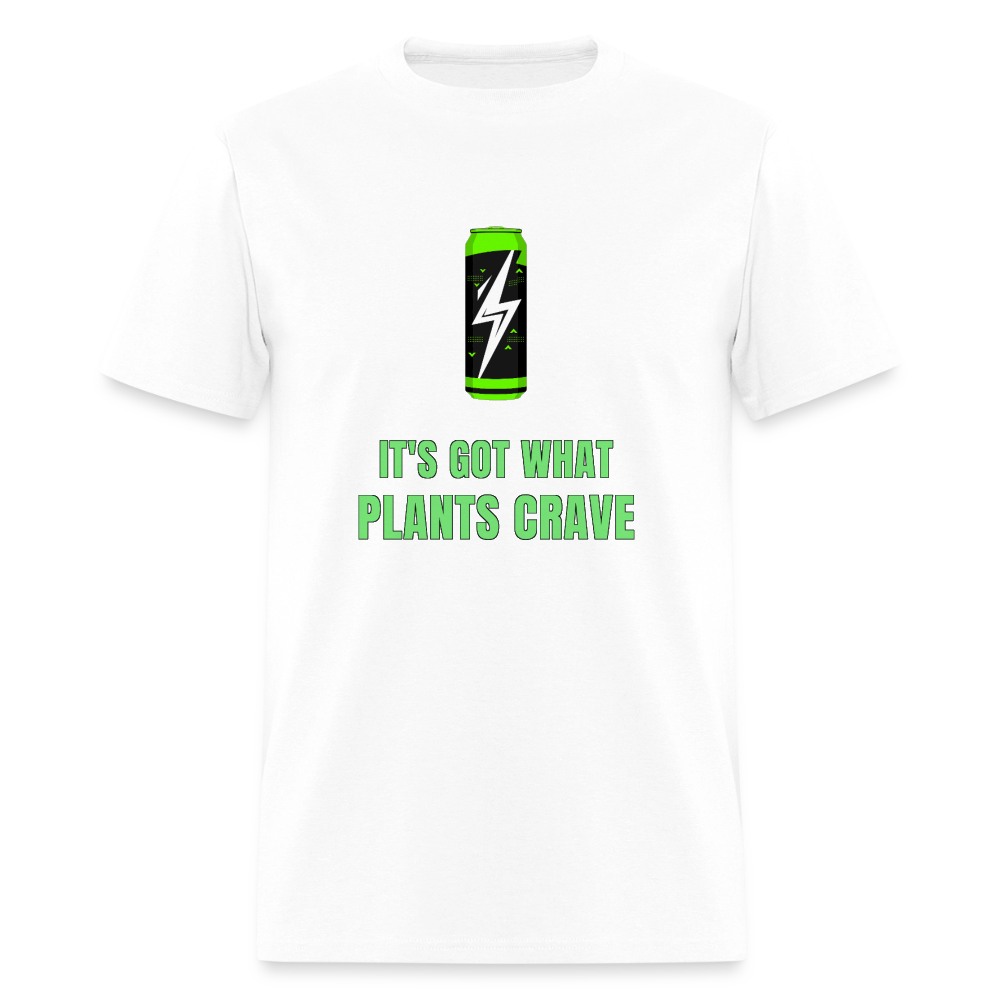 It’s Got What Plants Crave Classic T-Shirt - white