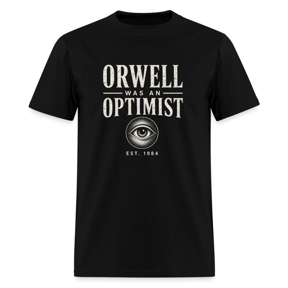 Orwell Was an Optimist - Classic Tee - black