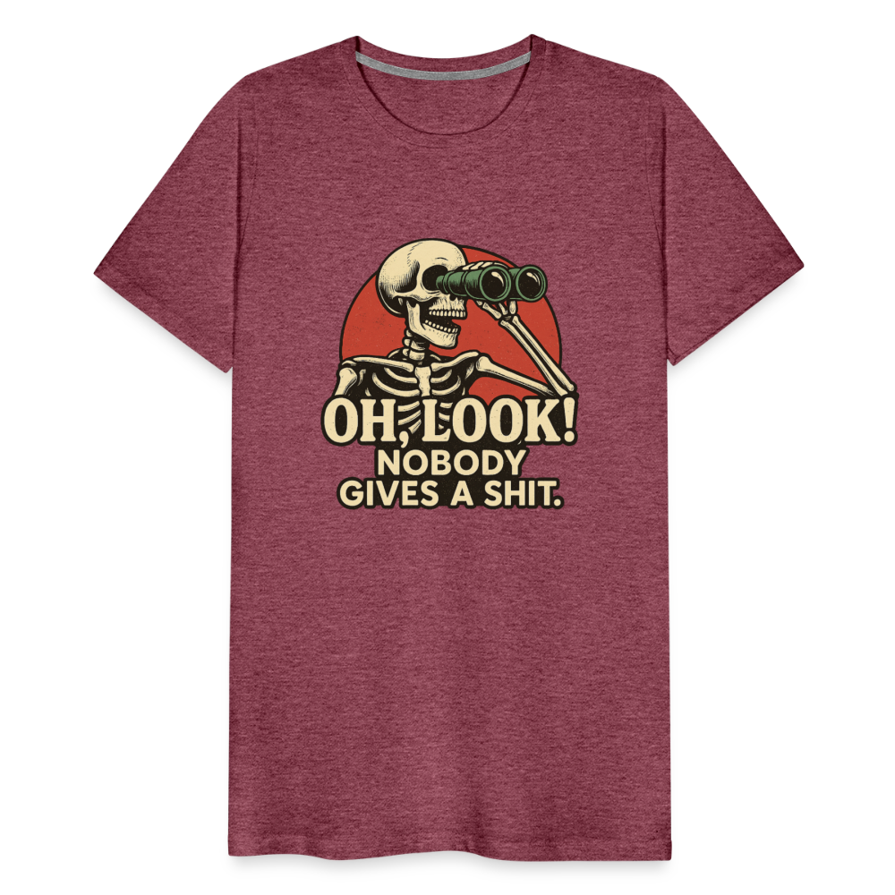 Oh Look Nobody Gives A Sh*t Men's Premium T-Shirt - heather burgundy