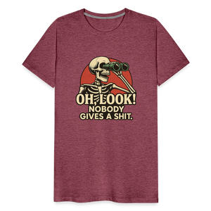Oh Look Nobody Gives A Sh*t Men's Premium T-Shirt - heather burgundy