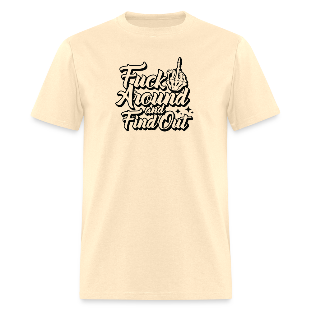 F*ck Around And Find Out Classic T-Shirt - natural