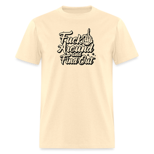 F*ck Around And Find Out Classic T-Shirt - natural