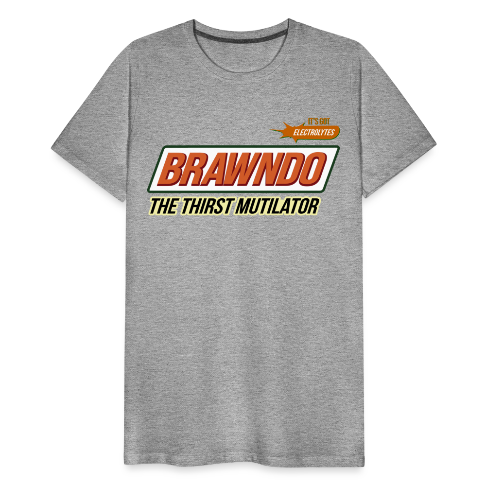 Brawndo - The Thirst Mutilator - It's Got Electrolytes Funny Men's Premium T-Shirt - heather gray