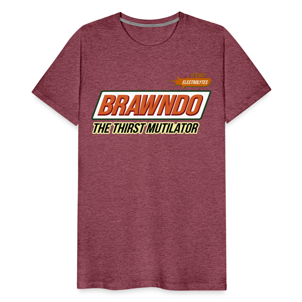 Brawndo - The Thirst Mutilator - It's Got Electrolytes Funny Men's Premium T-Shirt - heather burgundy