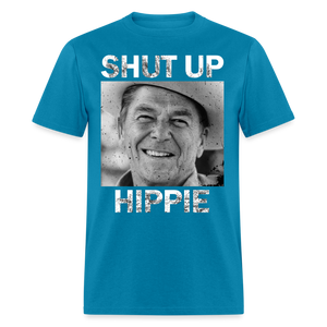 Shut Up Hippie Classic T-Shirt - turquoise