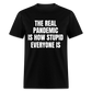 The Real Pandemic Is How Stupid Everyone Is Classic T-Shirt - black