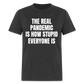 The Real Pandemic Is How Stupid Everyone Is Classic T-Shirt - heather black