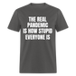 The Real Pandemic Is How Stupid Everyone Is Classic T-Shirt - charcoal