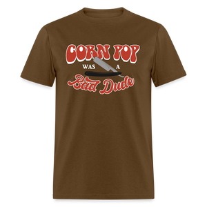 Corn Pop Was a Bad Dude Funny Biden Men's Classic T-Shirt - brown