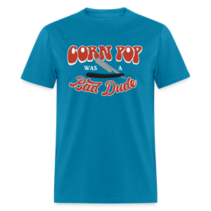 Corn Pop Was a Bad Dude Funny Biden Men's Classic T-Shirt - turquoise