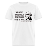 George Washington & His Homies Funny Classic T-Shirt - white