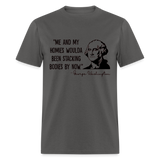 George Washington & His Homies Funny Classic T-Shirt - charcoal