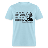 George Washington & His Homies Funny Classic T-Shirt - powder blue