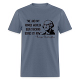 George Washington & His Homies Funny Classic T-Shirt - denim